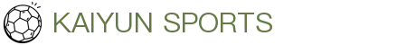 kaiyun-开云（中国）官方网站_KAIYUNSPORTS